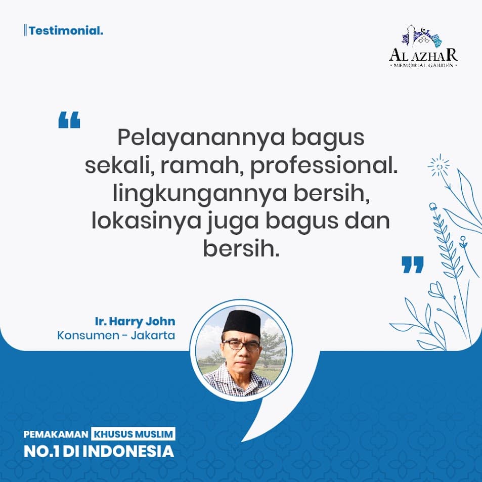 Testimoni Ir. Harry John dari Jakarta: "Pelayanannya bagus sekali, ramah, professional. Lingkungannya bersih, lokasinya juga bagus dan bersih."